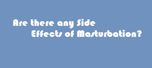 Negative Effect Of Masturbation 58